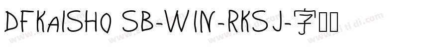DFKaiSho SB-WIN-RKSJ字体转换